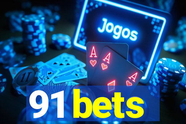 91 bets